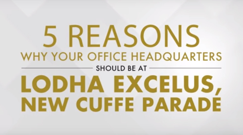 Move your headquarters to Lodha Excelus, New Cuffe Parade